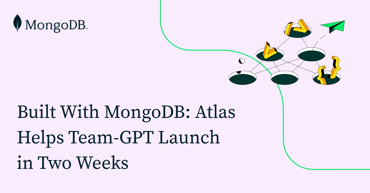 基于MongoDB：Atlas助力Team-GPT在两周内上线